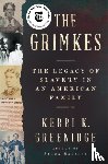 Greenidge, Kerri K. - THE GRIMKES 8211 THE LEGACY OF SLAVE