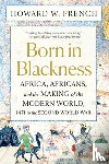 French, Howard W. (Columbia University) - Born in Blackness
