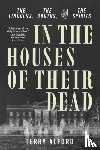 Alford, Terry - In the Houses of Their Dead: The Lincolns, the Booths, and the Spirits