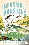 Taylor, Michael - Taylor, M: Impossible Monsters