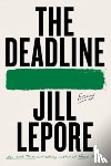 Lepore, Jill - The Deadline: Essays