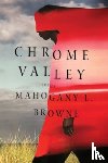 Browne, Mahogany L. - Chrome Valley