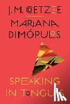Coetzee, J. M., Dimopulos, Mariana - Speaking in Tongues