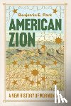 Park, Benjamin E. (Sam Houston State University) - American Zion
