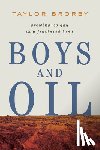 Brorby, Taylor - Boys and Oil: Growing Up Gay in a Fractured Land