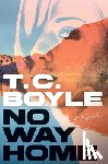 Boyle, T. C. - No Way Home