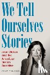 Wilkinson, Alissa - We Tell Ourselves Stories