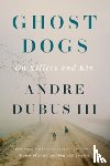 Dubus, Andre - Ghost Dogs