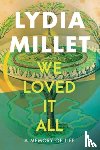 Millet, Lydia - We Loved It All