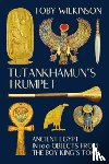 Wilkinson, Toby - Wilkinson, T: Tutankhamun's Trumpet