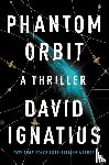 Ignatius, David - Phantom Orbit: A Thriller