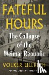 Ullrich, Volker - Fateful Hours