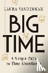 Vanderkam, Laura - Big Time