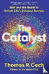 Cech, Thomas R. - The Catalyst