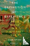 Rosen, Christine - The Extinction of Experience