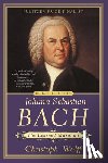 Wolff, Christoph - Johann Sebastian Bach: The Learned Musician