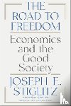 Stiglitz, Joseph E. (Columbia University) - The Road to Freedom