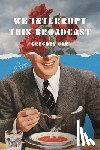 Orr, Gregory - We Interrupt This Broadcast