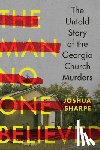 Sharpe, Joshua - Man No One Believed