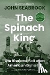 Seabrook, John - The Spinach King