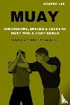 Lee, Master - Muay: Submissions, Breaks & Locks of Muay Thai & Muay Boran