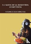 Ferreyra, Norma Estela - La mafia de la Industria Alimenticia