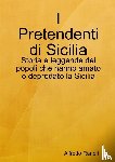 Raneri, Alfredo - I Pretendenti Di Sicilia