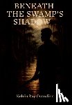 Oxendine, Kelvin Ray - Beneath the Swamp's Shadow