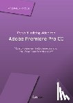 Zeuli, Massimiliano - Corso Di Editing Video Con Adobe Premiere Pro Cc