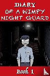 X, MR - Five Nights at Freddy's - Diary of a Wimpy Night Guard