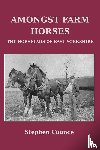 Caunce, Stephen - Amongst Farm Horses
