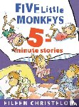 Christelow, Eileen - Five Little Monkeys 5-Minute Stories