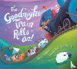 Sobel, June, Huliska-Beith, Laura - The Goodnight Train Rolls On!