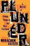 Kaiser, Menachem - Plunder: A Memoir of Family Property and Nazi Treasure
