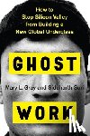 Gray Mary L. Gray, Suri Siddharth Suri - Ghost Work