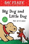 Pilkey Dav Pilkey - Big Dog and Little Dog Tales of Adventure