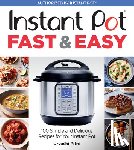 Pitre Urvashi Pitre - Instant Pot Fast & Easy