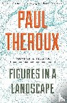 Theroux, Paul - Figures In A Landscape