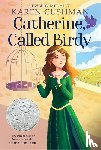 Cushman, Karen - Catherine, Called Birdy