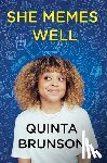 Brunson, Quinta - She Memes Well