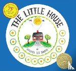 Burton, Virginia Lee - The Little House 75th Anniversary Edition