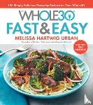 Urban, Melissa Hartwig - The Whole30 Fast & Easy Cookbook