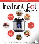 The Editors at Houghton Mifflin Har - Instant Pot Miracle: From Gourmet to Everyday, 175 Must-Have Recipes
