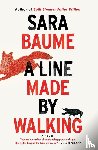 Baume, Sara - A Line Made By Walking