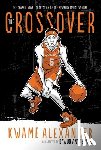 Alexander, Kwame - The Crossover Graphic Novel