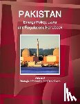IBP, Inc - Pakistan Energy Policy, Laws and Regulations Handbook Volume 1 Strategic Information and Basic Laws