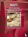 IBP, Inc - Haiti Labor Laws and Regulations Handbook - Strategic Information and Basic Laws