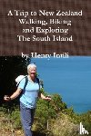 Intili, Henry - Walking, Biking and Exploring New Zealand's South Island
