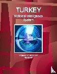 IBP, Inc. - Turkey National Intelligence System: Organization and Policy Handbook