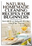 P, Lindsey - Natural Homemade Cleaning Recipes for Beginners